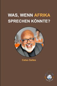 WAS, WENN AFRIKA SPRECHEN KÖNNTE? - Celso Salles book cover