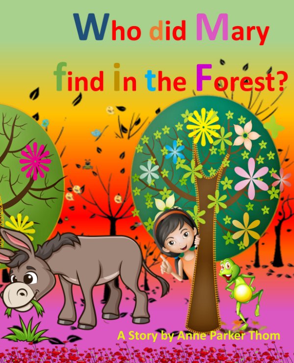 View Who did Mary find in the Forest by Anne Parker Thom