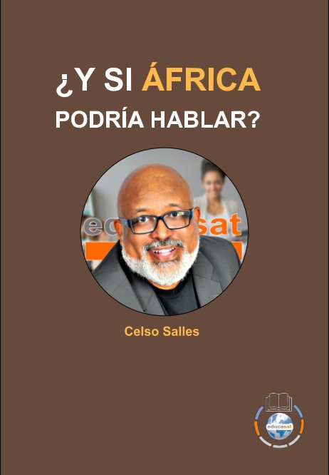 View ¿Y SI ÁFRICA PODRÍA HABLAR? - Celso Salles by Celso Salles