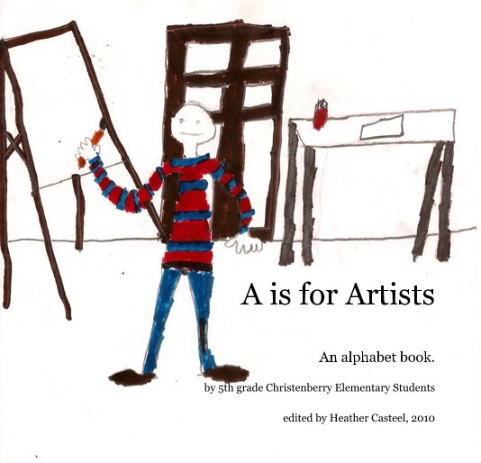 Visualizza A is for Artists di edited by Heather Casteel, 2010