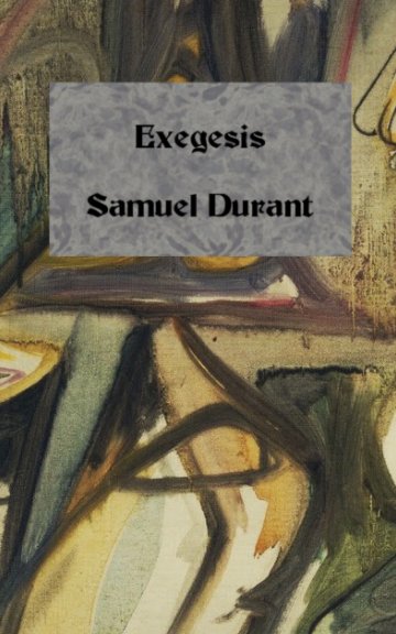 View Exegesis by Samuel Durant