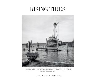 Rising Tides: A Photographic Rediscovery of Chesapeake Bay Tidewater Region book cover