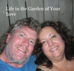 Life in the Garden of Your Love book cover