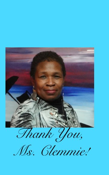 Ver Thank You, Ms. Clemmie! por James E Lauderdale Jr