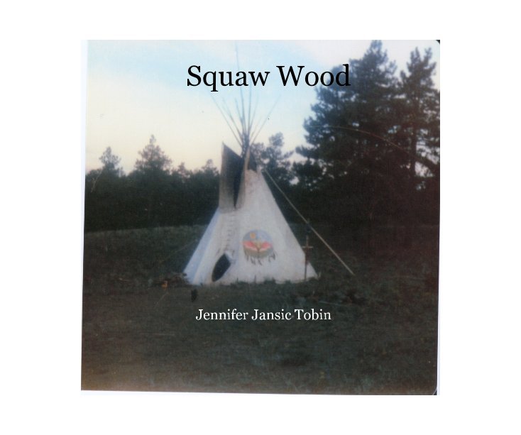 View Squaw Wood by Jenneifer Jansic Tobin