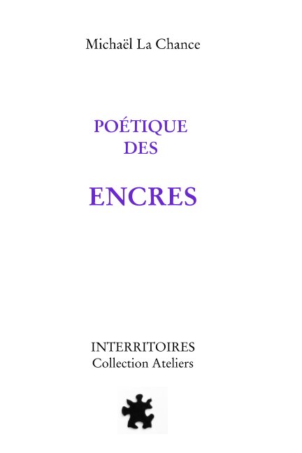 View Poétique des encres by Michaël La Chance