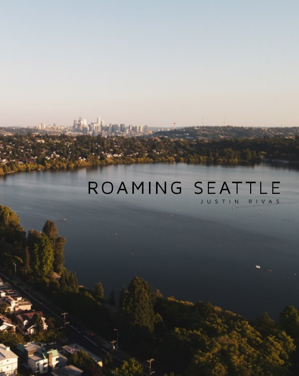 View Roaming Seattle by Justin Rivas
