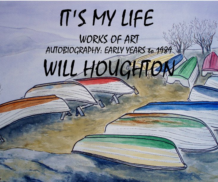 View IT'S MY LIFE by WILL HOUGHTON