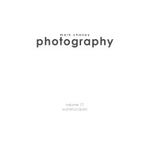 Mark Chaney Photography Vol 17 Waterscapes book cover