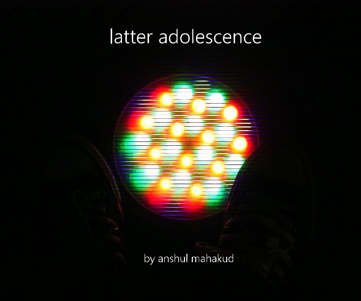 Visualizza latter adolescence di Anshul Mahakud