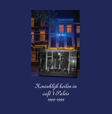café 't Paleis, koninklijk keilen book cover
