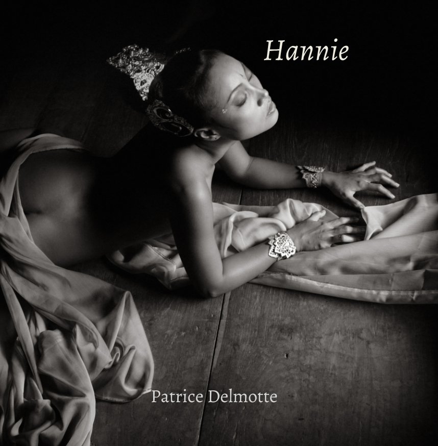 View HANNIE - Fine Art Photo Collection - 30x30 cm - My ten years photograhic journey with Hannie by Patrice Delmotte