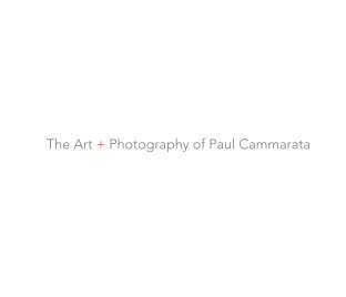 The Art and Photography of Paul Cammarata book cover