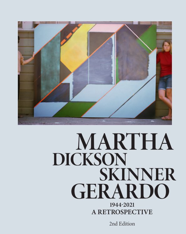 Ver Martha Dickson Skinner Gerardo, 1944-2021: A Retrospective por Laura M. Cincotta