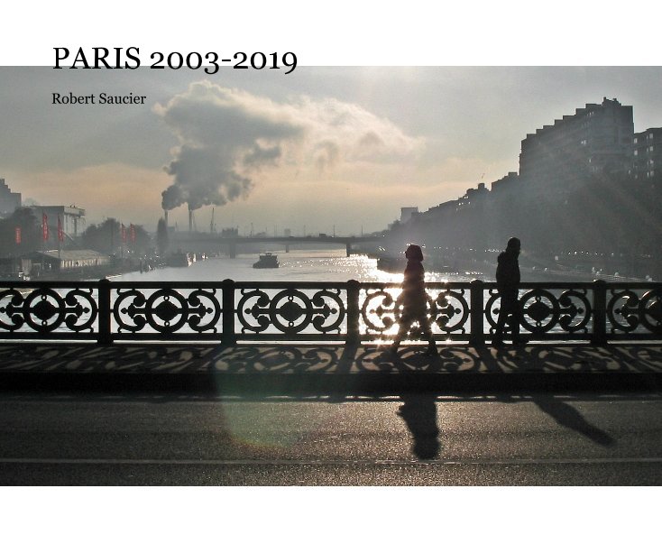 View Paris 2003-2019 by Robert Saucier