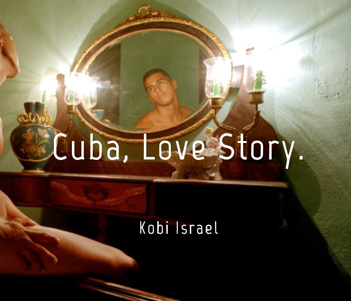 View Cuba, Love Story (10×8 in, 25×20 cm) by Kobi Israel