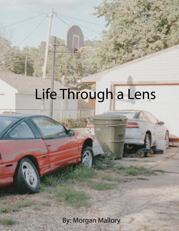 View Life Through a Lens by Morgan Mallory