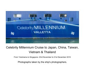 Celebrity Millennium Cruise 2019.

Professional photographs taken on board Millennium.

Japan, China, Vietnam, Thailand book cover