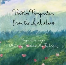 Positive perspective from the Lord above book cover