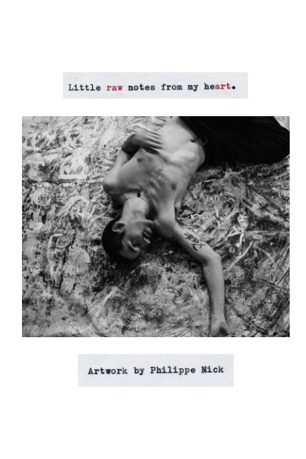 Ver Little raw notes from my heart. por Philippe Nick