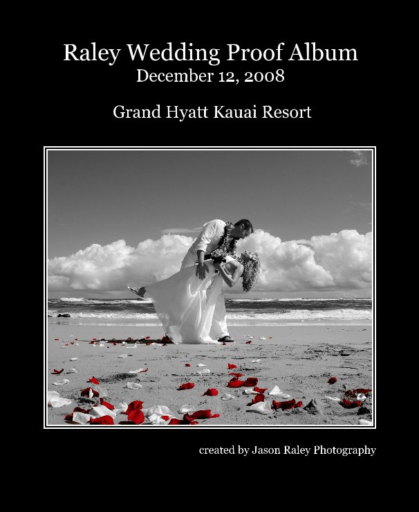 View Raley Wedding Proof Album December 12, 2008 by created by Jason Raley Photography