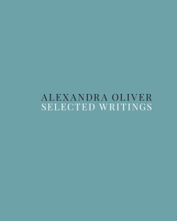 Alexandra Oliver: Selected Writings book cover