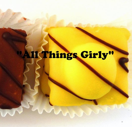 View "All Things Girly" by Elizabeth Sinfield