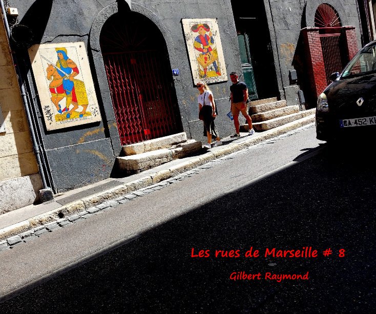 View Les rues de Marseille # 8 by Gilbert Raymond