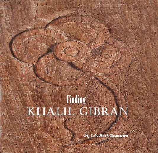 Finding Khalil Gibran nach J. A. Mark Emmerson anzeigen