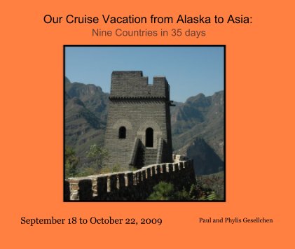 Our Cruise Vacation from Alaska to Asia: Nine Countries in 35 days book cover