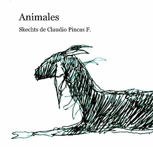 Bekijk Animales Skechts de Claudio Pincas F. op Pincas Feldman Claudio