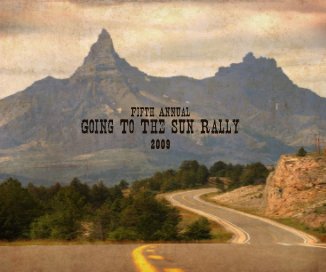 Fifth Annual Going To The Sun Rally 2009 book cover