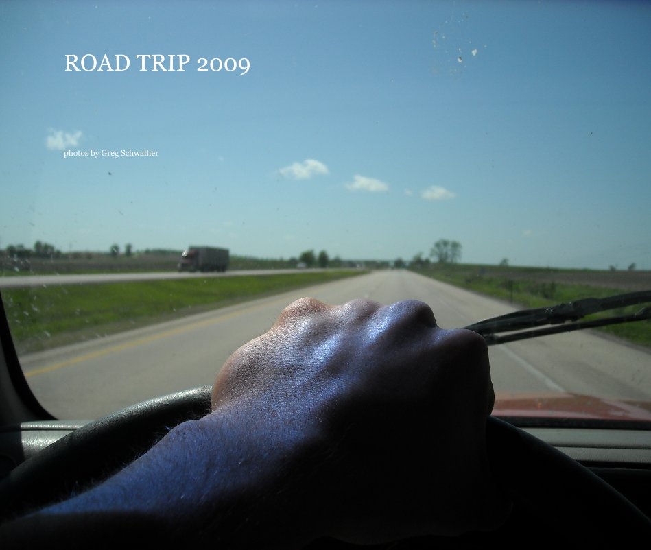 Ver ROAD TRIP 2009 por photos by Greg Schwallier