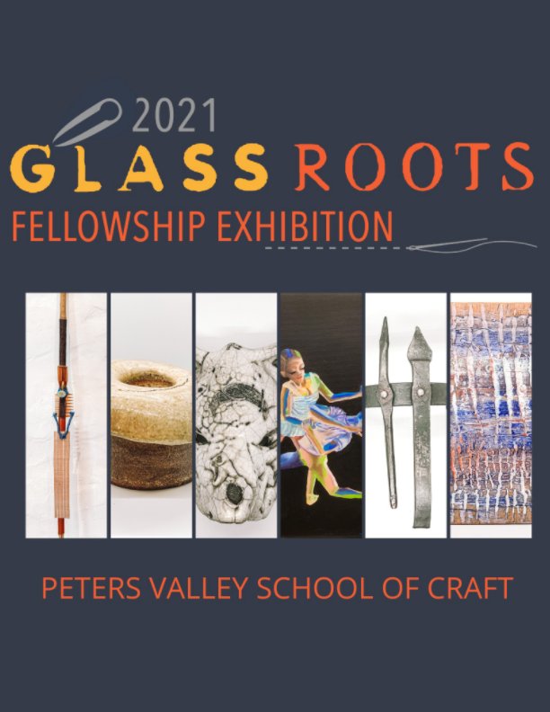 Visualizza 2021 GlassRoots Fellowship Exhibition Catalog di Peters Valley School of Craft