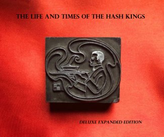 The Life and Times of the Hash Kings Deluxe Expanded Edition book cover