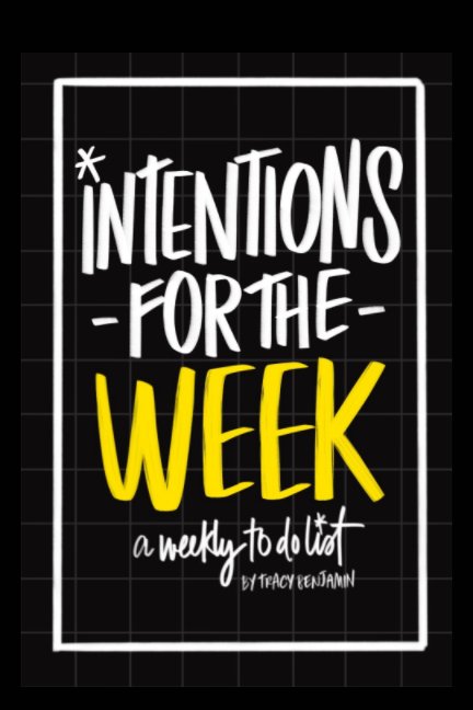 View Intentions for the Week Calendar by Tracy Benjamin