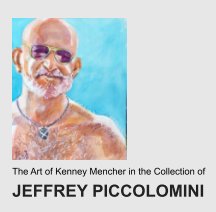 The Art of Kenney Mencher in the Collection of Jeffrey Piccolomini book cover