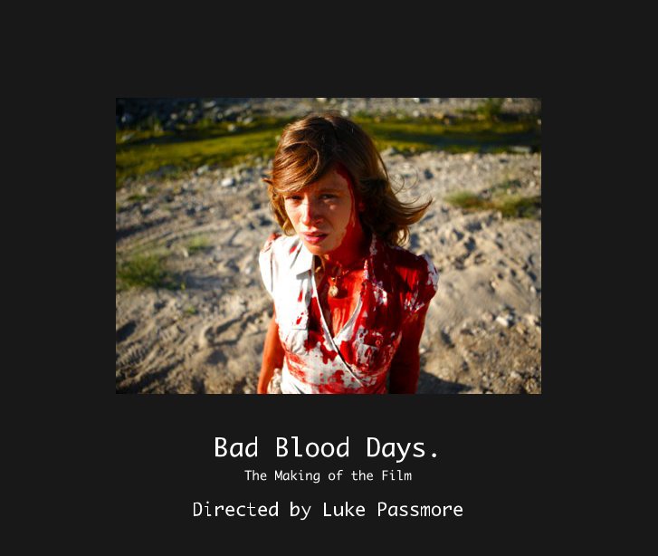 View Bad Blood Days. by Directed by Luke Passmore