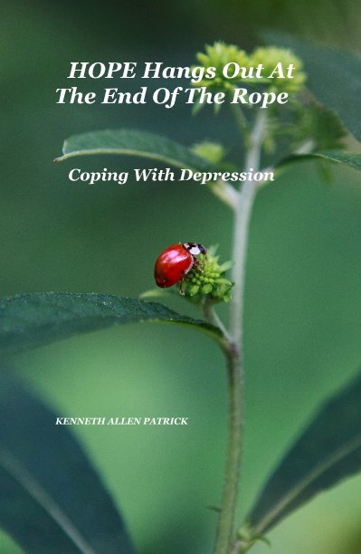 View HOPE Hangs Out At The End Of The Rope Coping With Depression by KENNETH ALLEN PATRICK