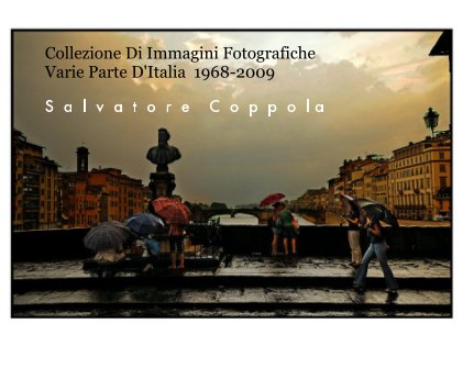 Collezione Di Immagini Fotografiche Varie Parte D'Italia 1968-2009 book cover