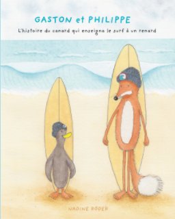 GASTON et PHILIPPE - L'histoire du canard qui enseigna le surf à un renard (Surfing Animals Club - Livre 1) book cover