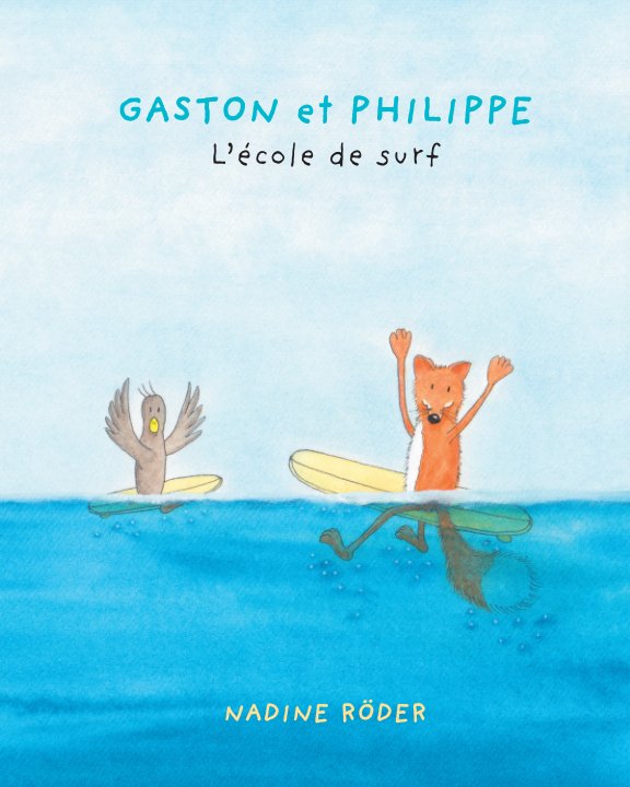 Ver GASTON et PHILIPPE - L'école de surf (Surfing Animals Club - Livre 2) por Nadine Roeder