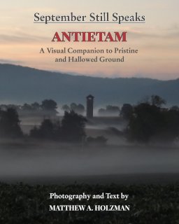 September Still Speaks: Antietam, A Visual Companion to Pristine and Hallowed Ground book cover