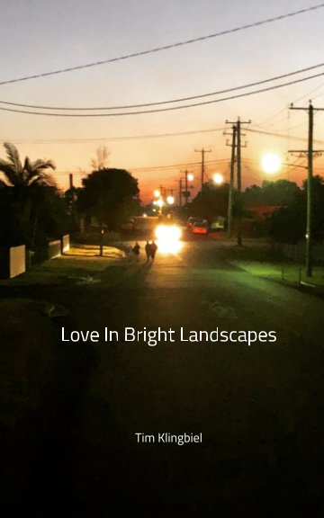 Ver Love In Bright Landscapes por Tim Klingbiel