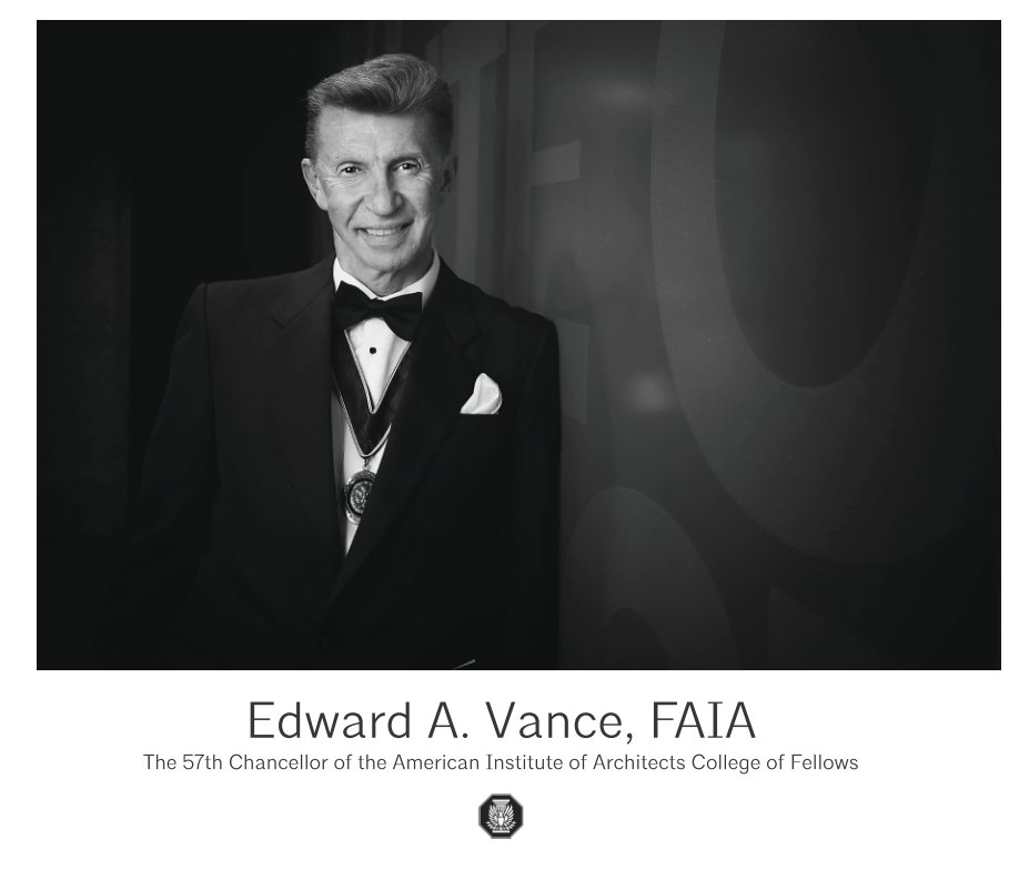 Bekijk The 57th Chancellor of the AIA College of Fellows | Edward A. Vance, FAIA op Edward A. Vance, FAIA