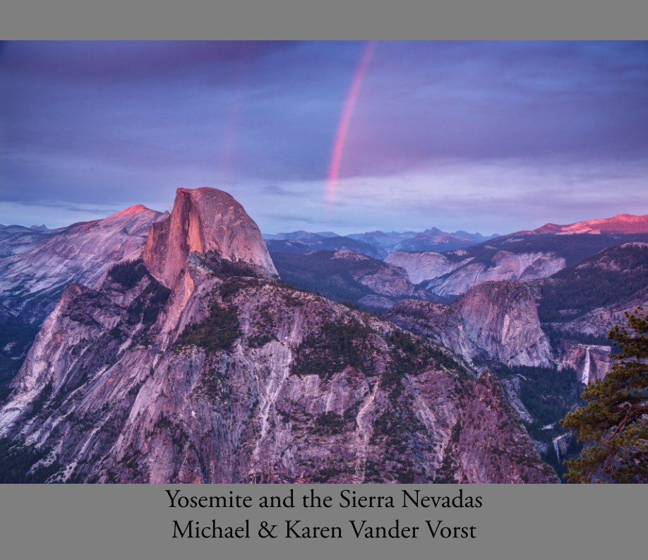 View Yosemite and the Sierra Nevadas by Michael and Karen Vander Vorst