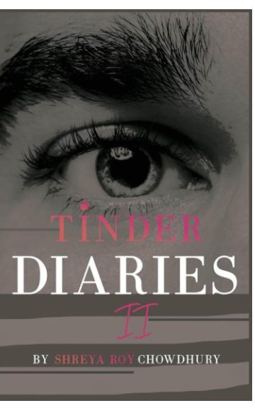 View Tinder Diaries II by Shreya Roy Chowdhury