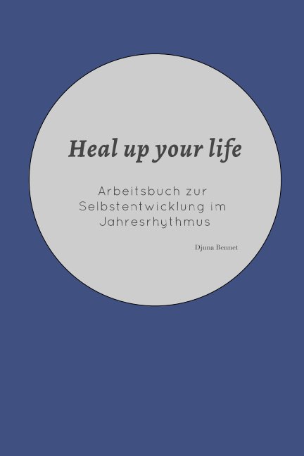 Visualizza Heal up your life di Djuna Bennet