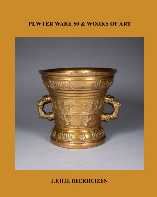 Bekijk Pewter Ware 50 - Works of Art op JFHH. Beekhuizen