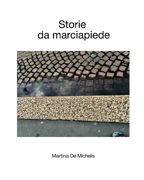 View Storie da marciapiede by Martina De Michelis